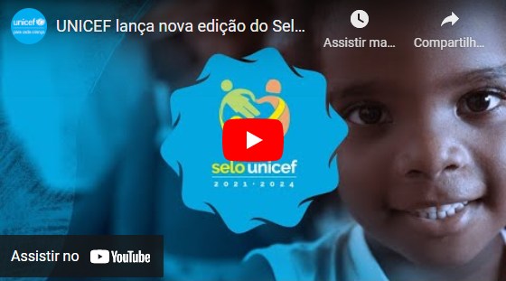 Veja como foi o lançamento do Selo UNICEF - Edição 2021-2024