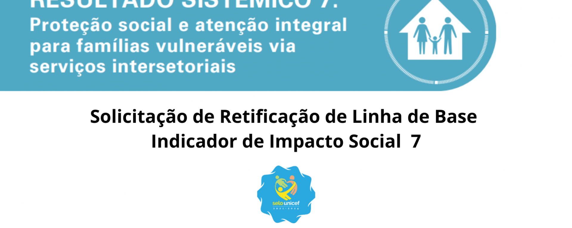 Solicitação de Retificação de Linha de Base – Indicador de Impacto Social  7