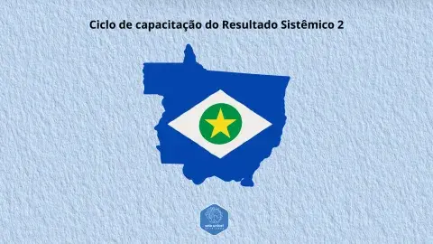 Capacitação do Selo UNICEF Resultado Sistêmico 2 MT