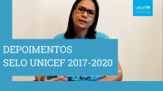 A imagem mostra uma mulher olhando para a câmera e a frase 'depoimentos Selo UNICEF 2017-2020'.