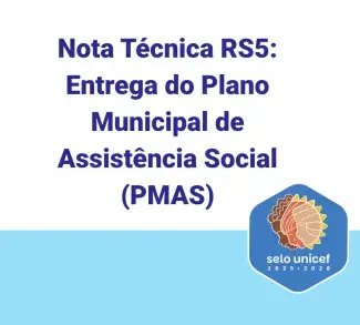 Nota Técnica RS5: Entrega do Plano Municipal de Assistência Social (PMAS)